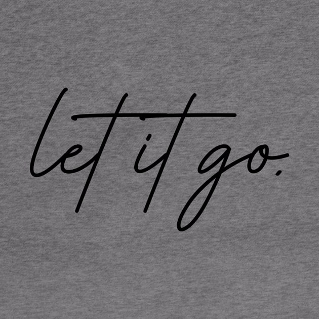 Let it Go by Bored Mama Design Co.